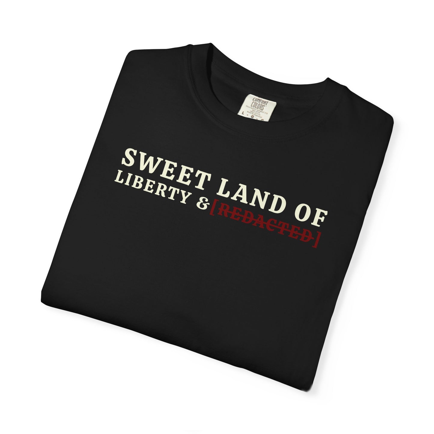 Sweet Land of Liberty & [REDACTED] Tee - Black